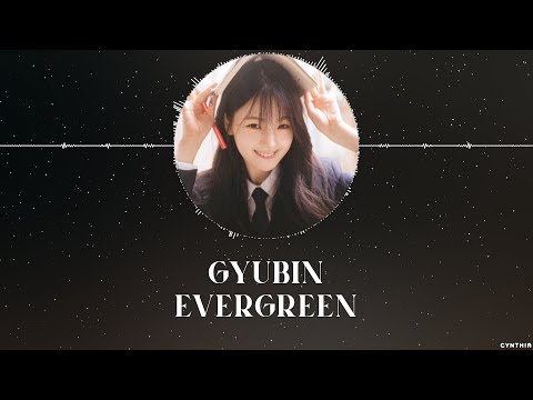 Gyubin - EVERGREEN [HAN+ROM+ENG] LYRICS