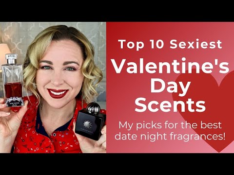 Top 10 Sexiest Valentine's Day Fragrances | The Best Date Night Perfumes