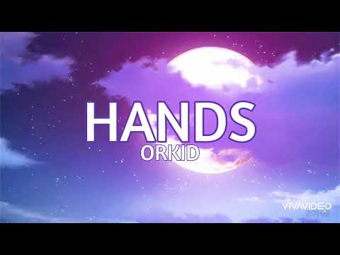 Hands - ORKID (lyrics)