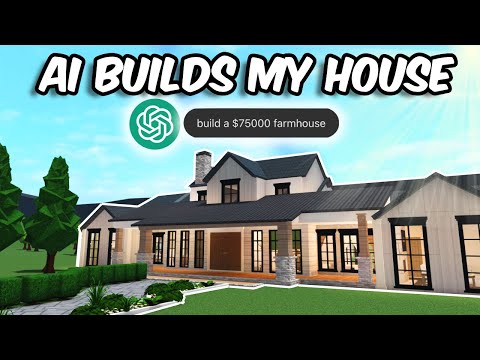 LETTING AI BUILD MY HOUSE IN BLOXBURG