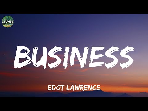 Edot Lawrence - Business (Lyrics)