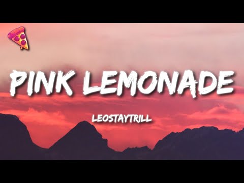 LeoStayTrill - Pink Lemonade (Lyrics)