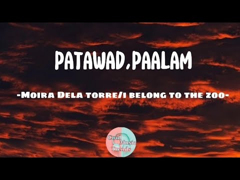 Patawad,Paalam-Moira Dela Torre&I Belong To The Zoo-#moiradelatorre #ibelongtothezoo #patawadpaalam