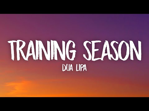 Dua Lipa - Training Season (Lyrics)