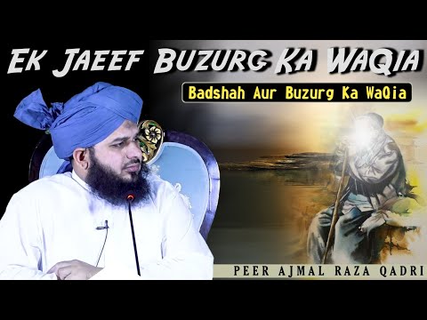 Ek Jaeef Buzurg Ka Waqia Heart Touching Bayan By Peer Ajmal Raza Qadri