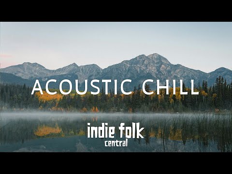 Acoustic Chill • Soft Indie Folk Playlist, Vol 4 (50 tracks)