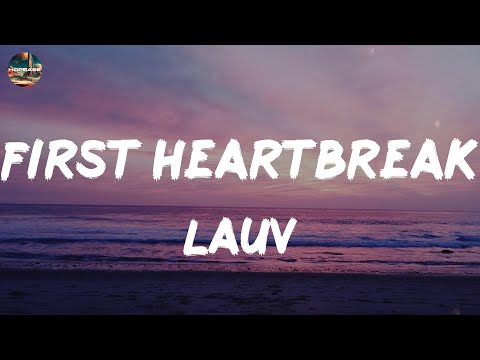 Lauv - First Heartbreak (lyrics)