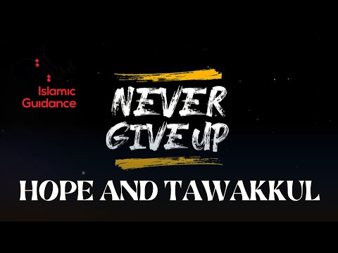 Never Give Up! (Hope And Tawakkul)