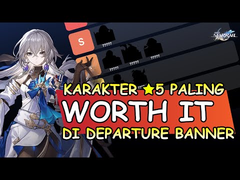 TIERLIST KARAKTER BINTANG 5 PALING WORTH IT DI DEPARTURE BANNER - HONKAI: STAR RAIL