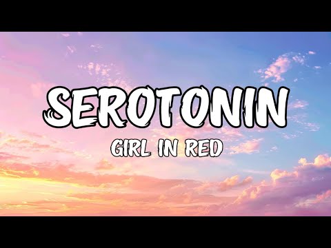 girl in red - serotonin (Lyrics)