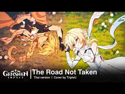 【Thai ver.】ทางที่ยังไม่เดินผ่าน "The Road Not Taken" - Genshin Impact | TripleU [uw]