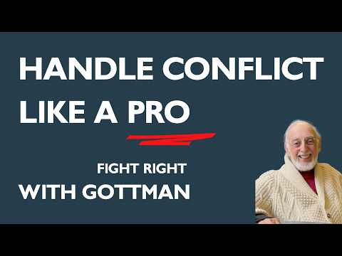 Handle CONFLICT like a PRO : Gottman’s Secrets to Happy Relationships