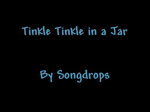 Funny children's song: Tinkle Tinkle in a Jar