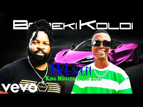 King Monada & Big Zulu - McLaren (BAREKI KOLOI)