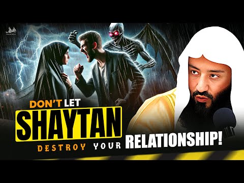 Are You Unknowingly Helping Shaytan Ruin Your Relationship? | Ustadh Wahaj Tarin