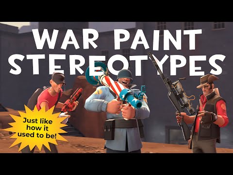 [TF2] War Paint Stereotypes! Episode 1: The Only One