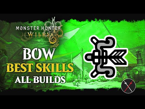 Monster Hunter Wilds Bow - BEST SKILLS For Any BUILD