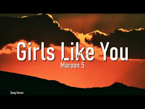 Maroon 5 - Girls Like You (Lyrics)