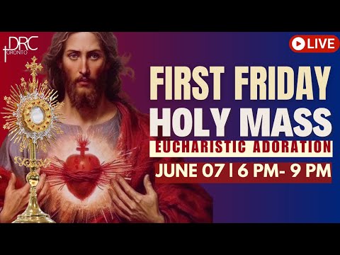 (LIVE)  First Friday Holy Mass &  Eucharistic Adoration | June 07, 2024 | Divine Toronto