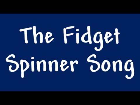 The Fidget Spinner Song