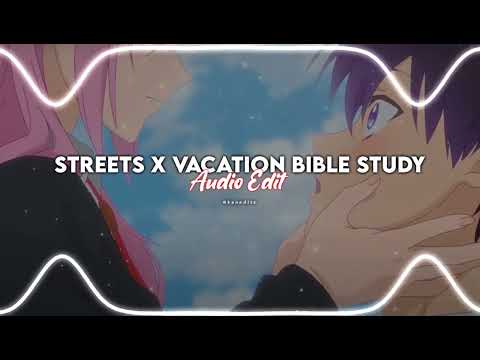 STREETS X VACATION BIBLE STUDY AUDIO EDIT