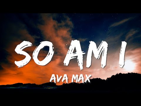 Ava Max - So Am I (Lyrics)