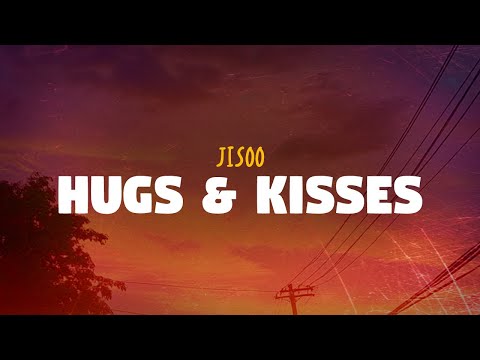 JISOO - Hugs & Kisses (Lyrics)