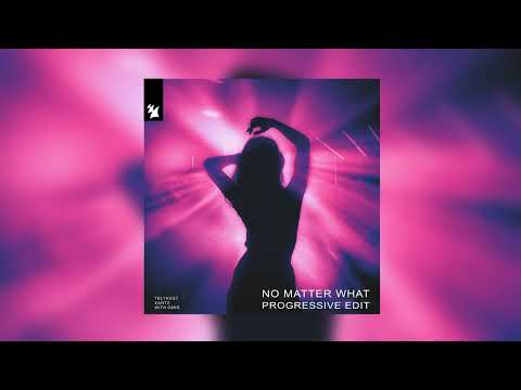 TELYKAST, XanTz - No Matter What (with Oaks) [Progressive Edit]