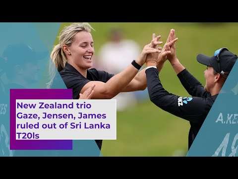 New Zealand trio Gaze, Jensen, James ruled out of Sri Lanka T20ls