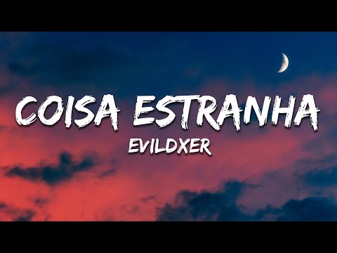 EVILDXER - COISA ESTRANHA (Ultra Slowed)