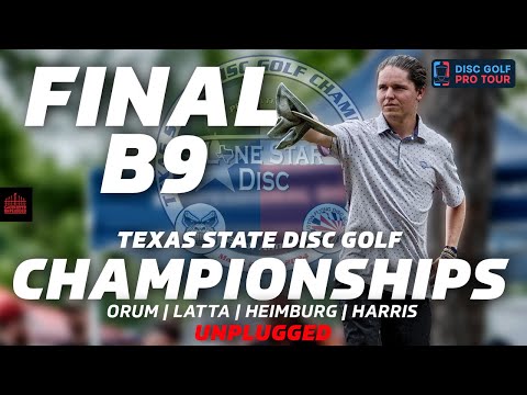 2024 Texas State Disc Golf Championships | FINALB9 | Orum, Latta, Heimburg, Harris | UNPLUGGED