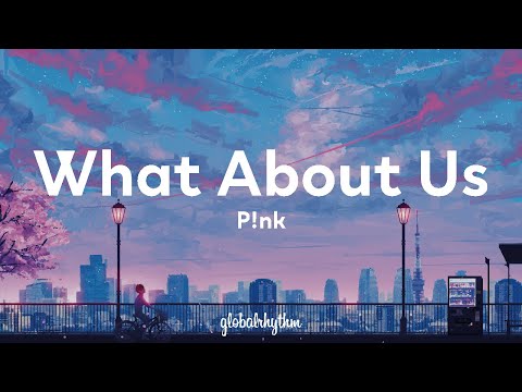 P!nk - What About Us (Lyrics)💞