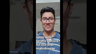 Hybrid Work Benefits Everyone – But Your Boss Might Disagree!