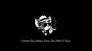 Katarina Rsa Inhliziyo (Feat. Zee_Nhle) Ft Visca