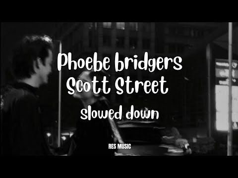 phoebe bridgers - Scott Street (slowed down) Lyrics🎶