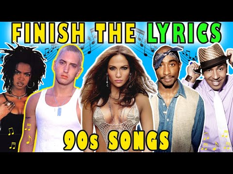 Finish The Lyrics 90s Songs - Guess The Lyrics 90s Songs