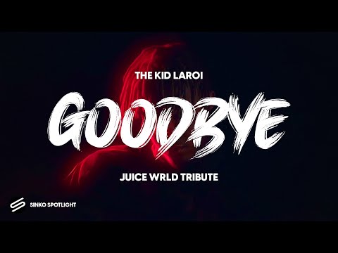 The Kid Laroi - Goodbye (Juice WRLD Tribute)