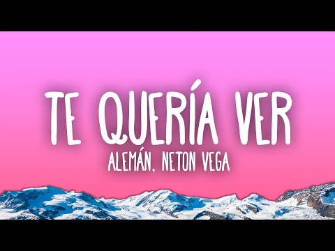 Alemán, Neton Vega - Te Quería Ver