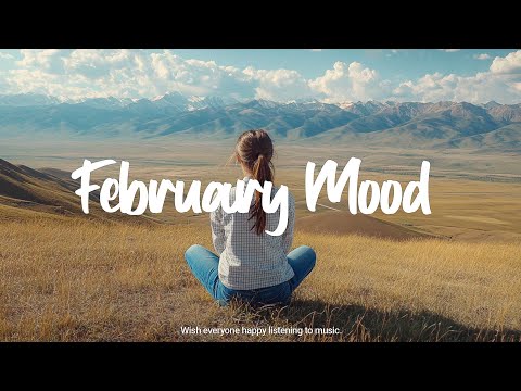 February Mood | Cozy morning routines with chill music | Best Indie/Pop/Folk/Acoustic Playlist