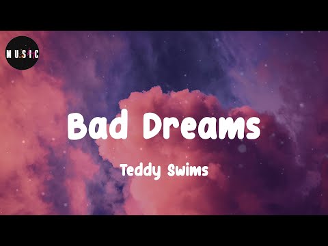 Teddy Swims - Bad Dreams (Lyrics)