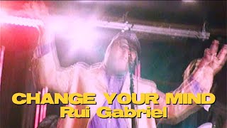 Rui Gabriel - "Change Your Mind" (Official Music Video)