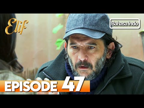 Elif Episode 47 | Indonesian Dubbed