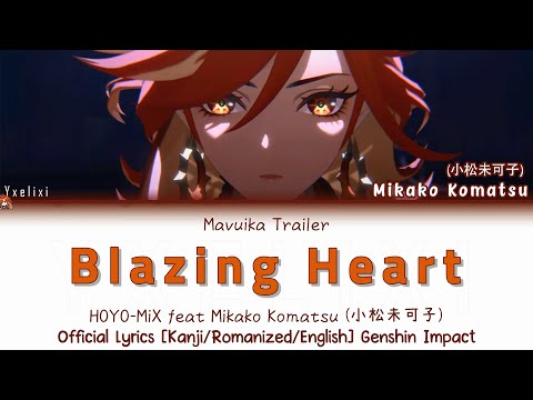 Blazing Heart JP ver. - Mikako Komatsu (Mavuika VA) HOYO-MiX | Official Japanese Lyrics Kan/Rom/Eng