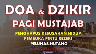 Dzikir Pagi Pembuka Rezeki Putar Terus di Rumah Kantor & Tempat Usaha | Sholawat Pagi Penarik Rezeki