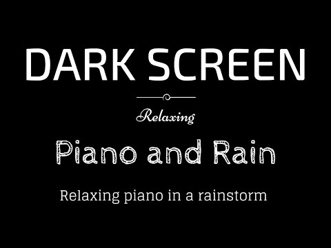 Emotional Piano and Rain BLACK SCREEN | Sleep and Relaxation | Dark Screen Piano and Rain