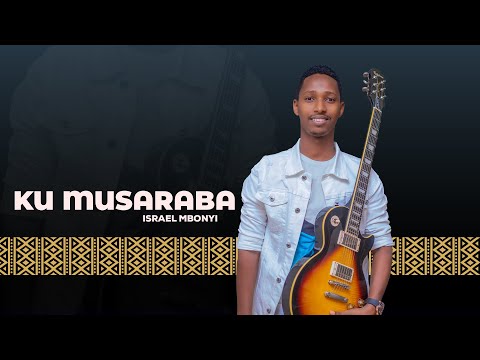 Israel Mbonyi - Ku Musaraba (2014)