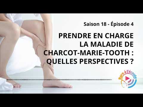 Prendre en charge la Maladie de Charcot-Marie-Tooth : quelles perspectives ?