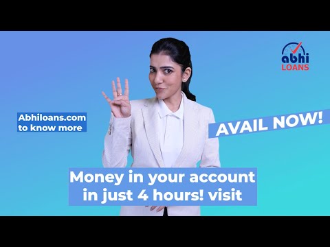 Quick Loan within 4 hours with Abhi Loans