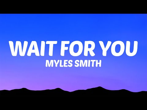 Myles Smith - Wait For You (Lyrics)