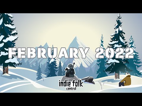 New Indie Folk; February 2022 (Part 1)